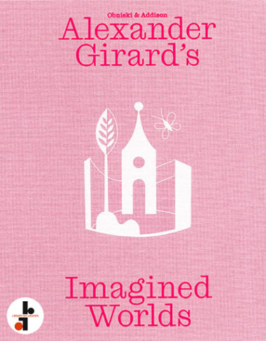 Alexander Girard's Imagined World