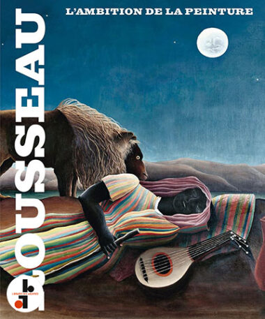 Henri Rousseau : L'ambition de la peinture