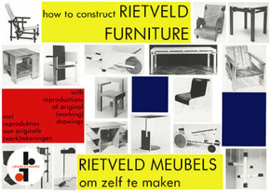 How to construct Rietveld Furniture. With reproductions of original (working) drawings
