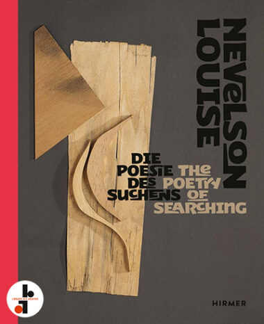 Louise Nevelson : The Poetry of Searching