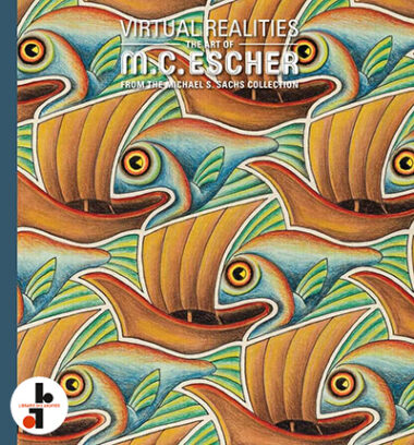 Virtual Realities : The Art of M. C. Escher from the Michael S. Sachs Collection