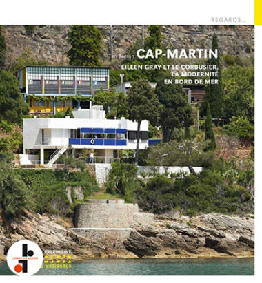 Cap Moderne : Eileen Gray et le Corbusier, la modernité en bord de mer