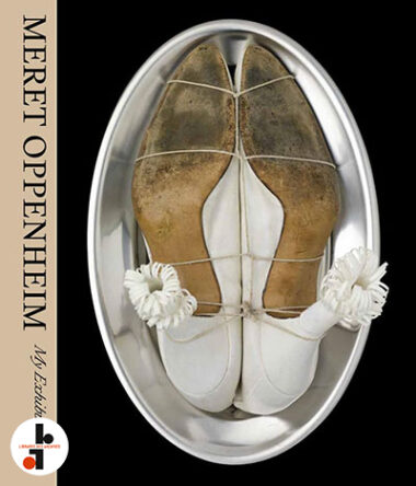 Meret Oppenheim : My Exhibition