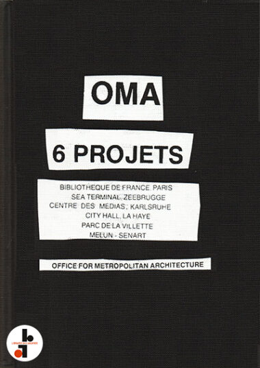 OMA Rem Koolhaas : Six projets (6 projets)