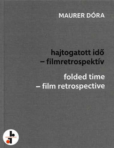 Dóra Maurer : folded time - film retrospective