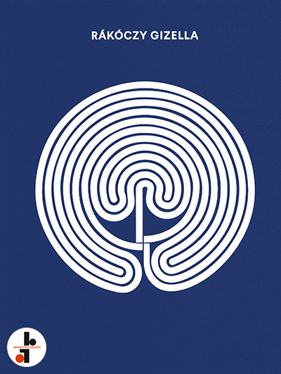Gizella Rákóczy : Transparent Labyrinth