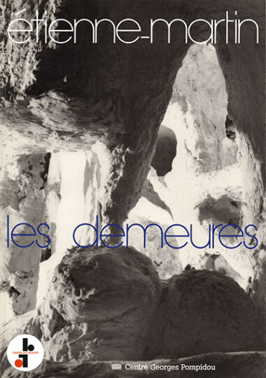 Étienne-Martin : Les demeures