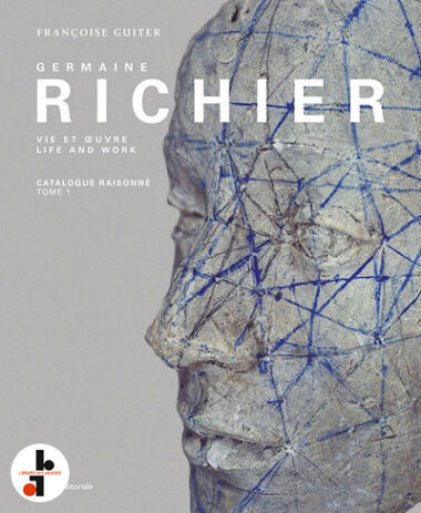 Germaine Richier : Vie et œuvre. Catalogue raisonné de l’œuvre sculpté