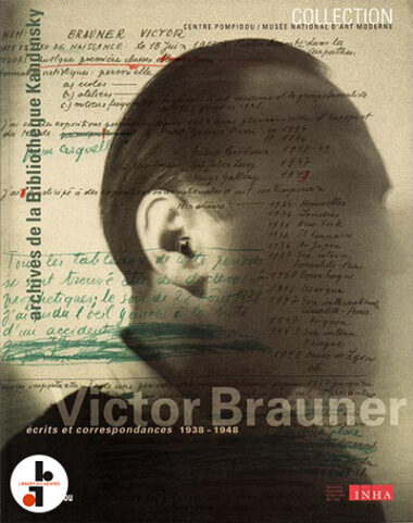 Victor Brauner : Ecrits et correspondances 1938-1948 (Archives de la Bibliothèque Kandinsky)