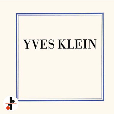 Yves Klein 1928-1962 : Selected Writings